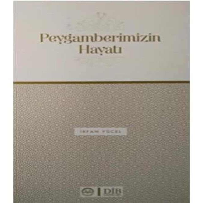 Peygamberimizin Hayatı İrfan Yücel - 9789751901880